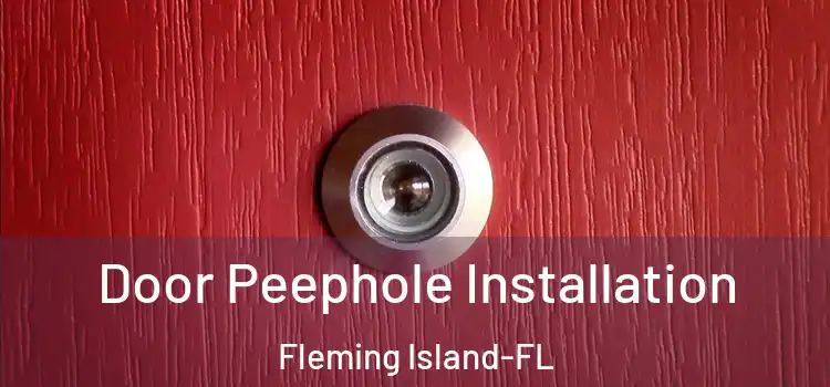 Door Peephole Installation Fleming Island-FL